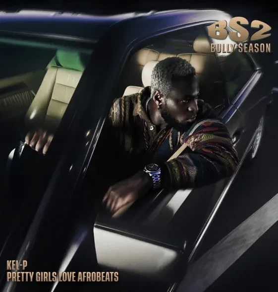 Album: Kel-P – Bully Season Vol.2 : Pretty Girls Love Afrobeats