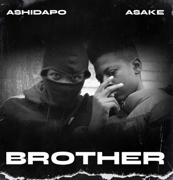 Ashidapo – Brother Ft. Asake